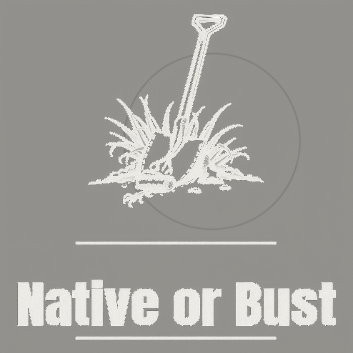 Native or Bust Graphic Tee for Gardeners