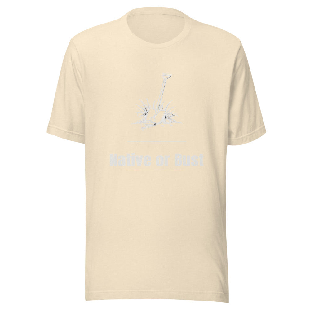 Native or Bust Graphic Tee for Gardeners