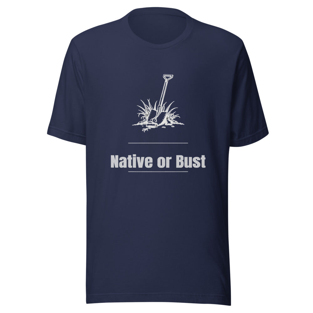 Native or Bust Graphic Tee for Gardeners